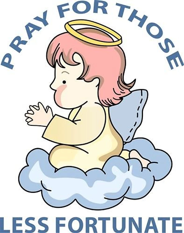 PRAY FOR LESS FORTUNATE