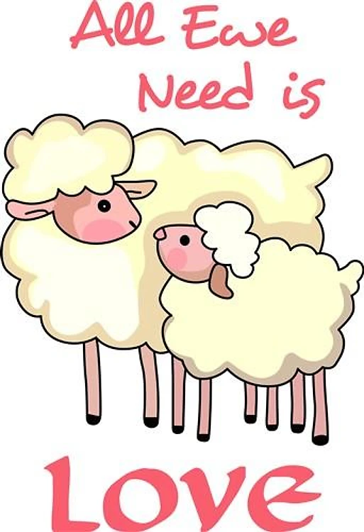 ALL EWE NEED IS LOVE