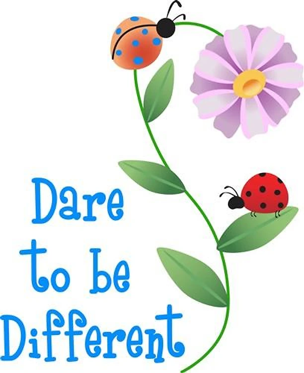 DARE TO BE DIFFERENT
