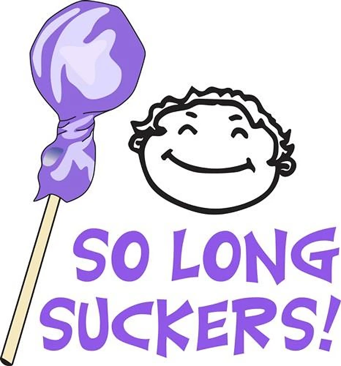 SO LONG SUCKERS