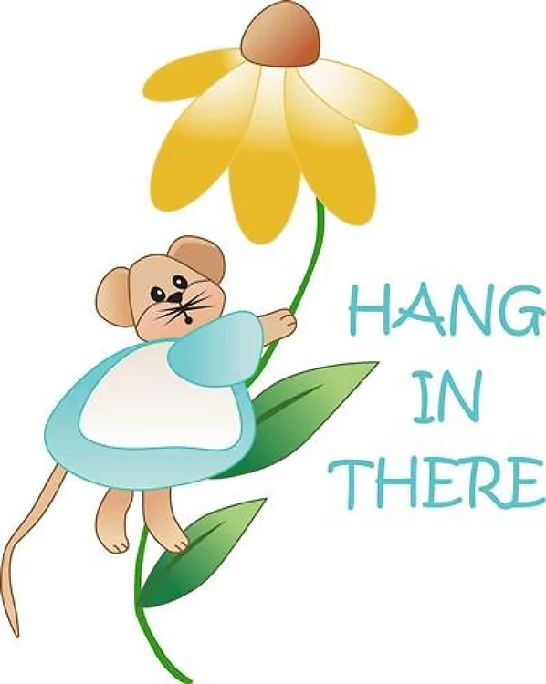HANG IN THERE