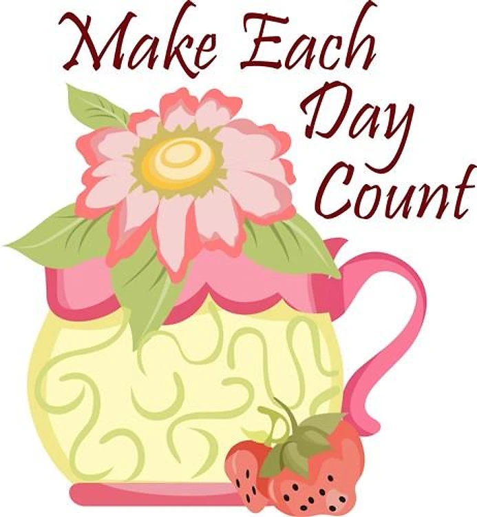MAKE EACH DAY COUNT