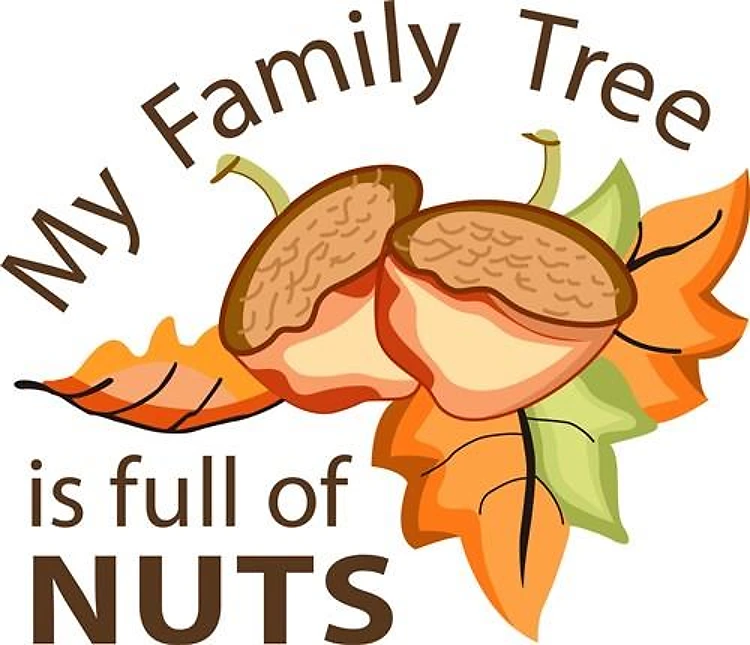 FAMILY TREE FULL OF NUTS