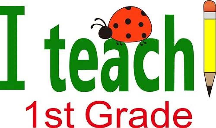 I TEACH FIRST GRADE