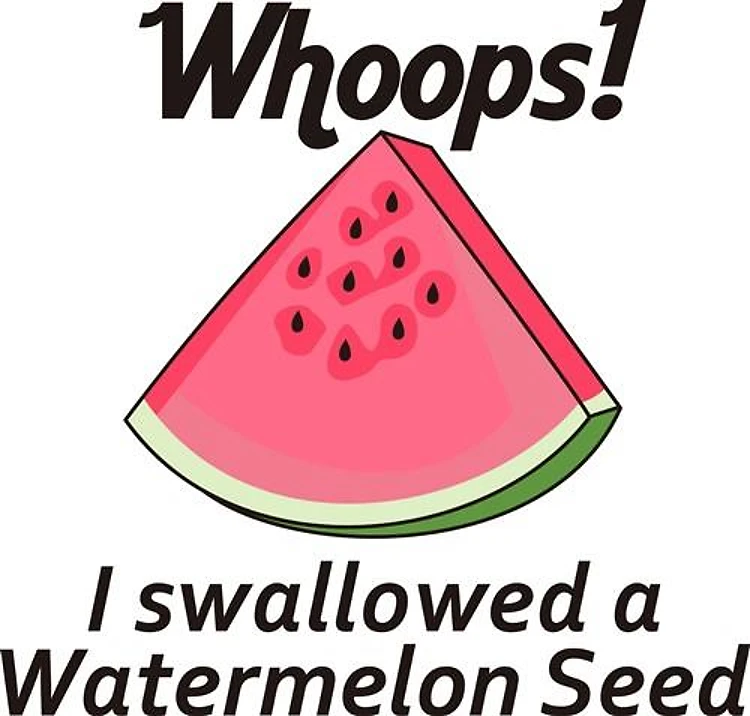 SWALLOWED WATERMELON SEED