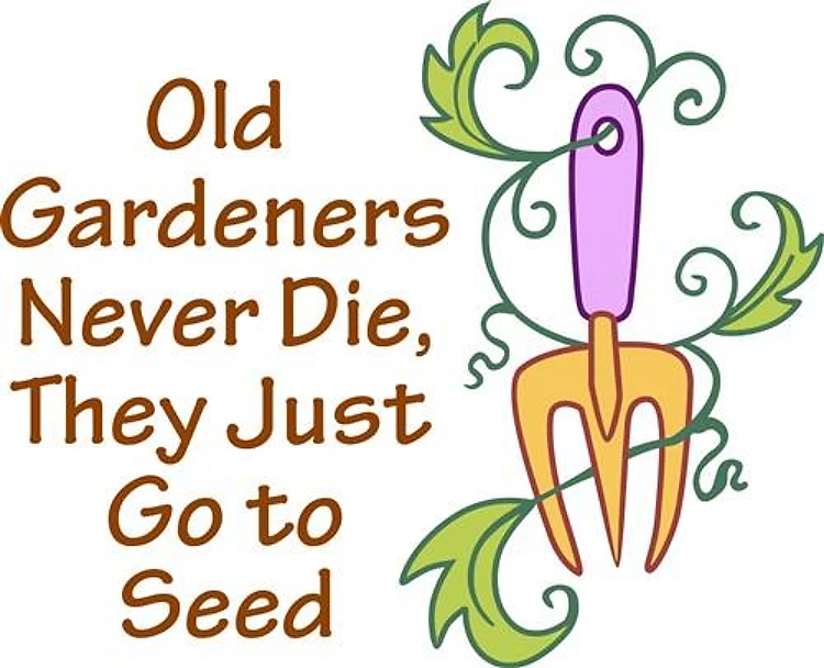 GARDENERS NEVER DIE