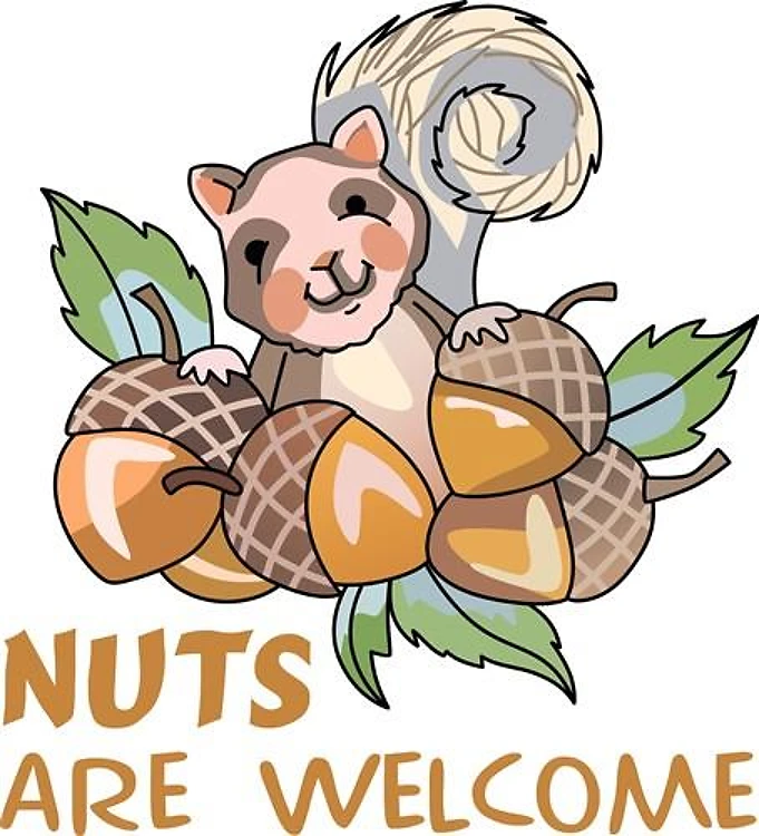 NUTS ARE WELCOME