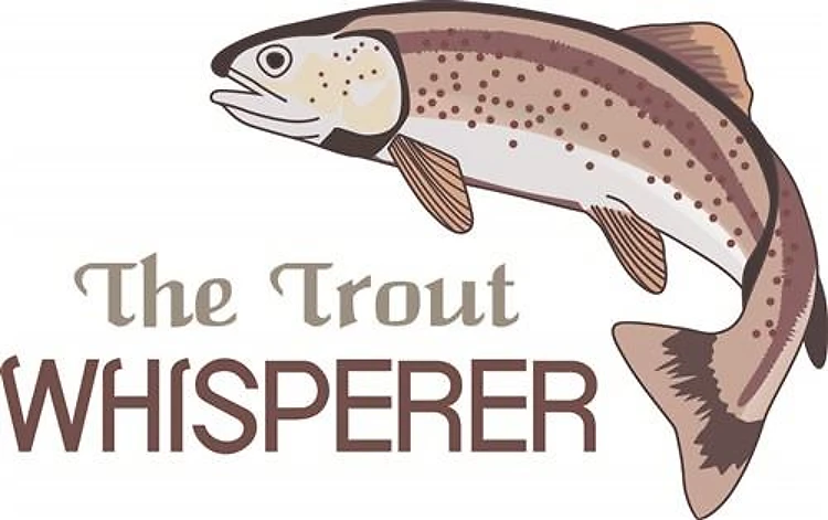THE TROUT WHISPERER