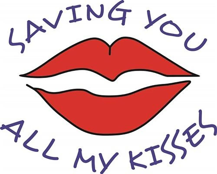 SAVING YOU MY KISSES