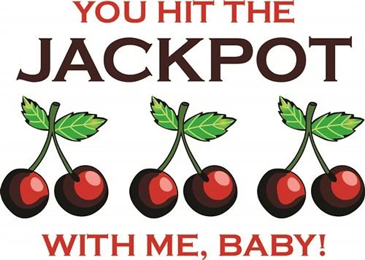 YOU HIT THE JACKPOT