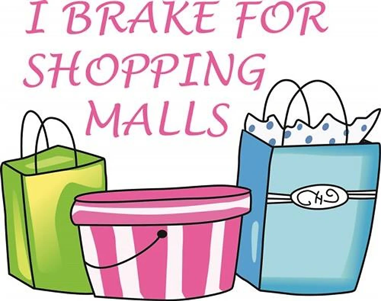 I BRAKE FOR SHOPPING MALLS