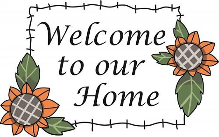 WELCOME TO OUR HOME