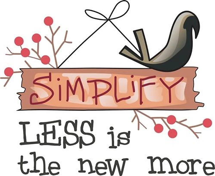 LESS IS THE NEW MORE
