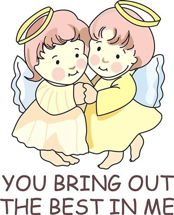 YOU BRING OUT THE BEST