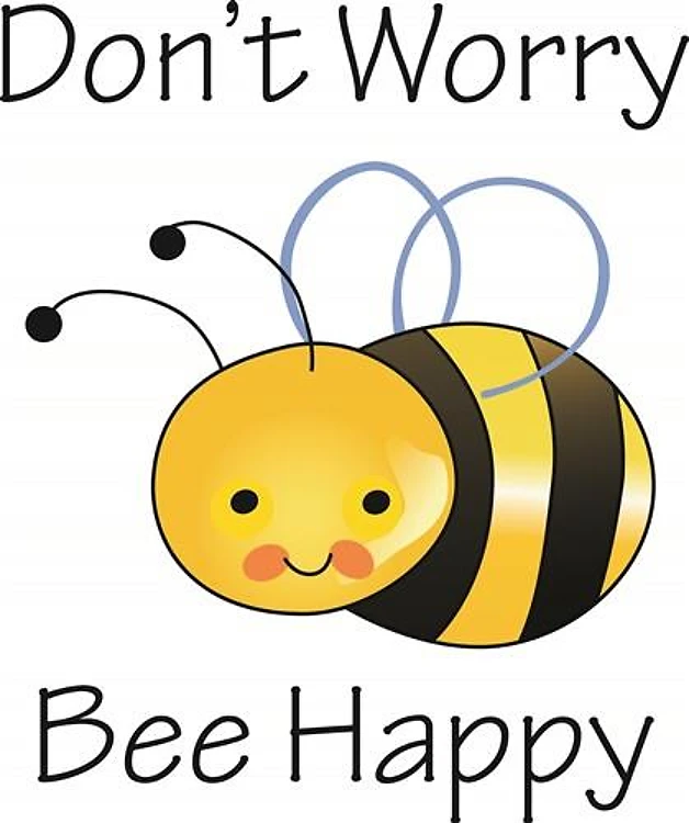 DONT WORRY BEE HAPPY