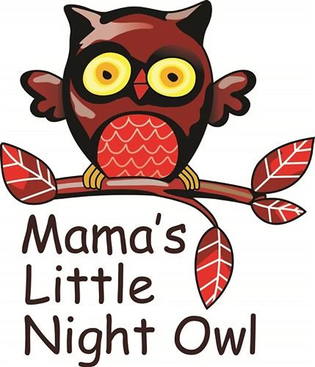 MAMAS LITTLE NIGHT OWL
