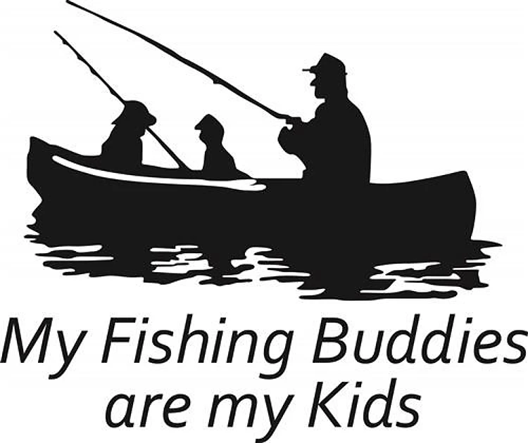 FISHING BUDDIES ARE MY KIDS