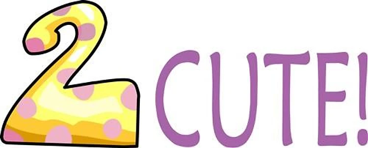 2 CUTE!