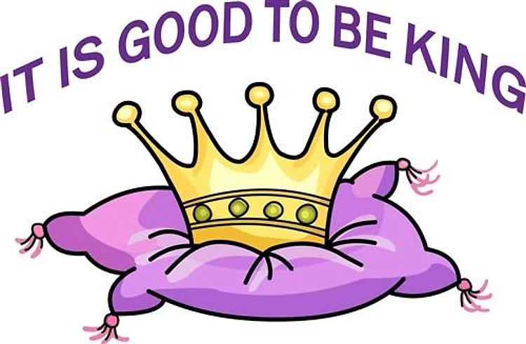 GOOD TO BE KING