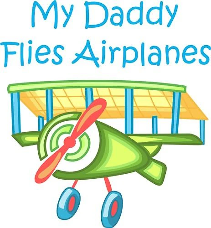 DADDY FLIES AIRPLANES