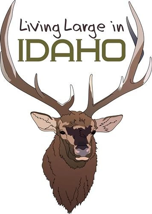 LIVING LARGE IN IDAHO