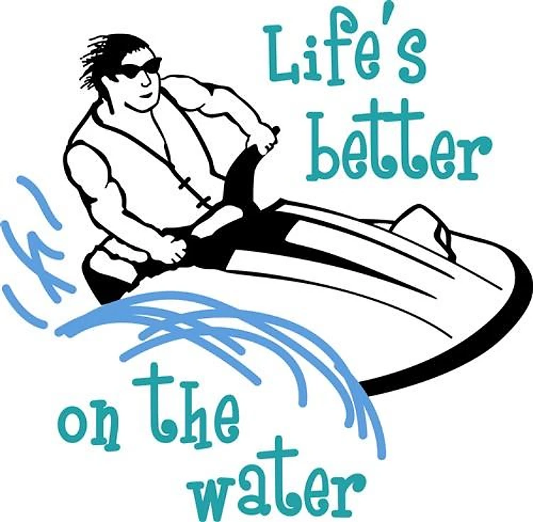 Lifes Better On the Water