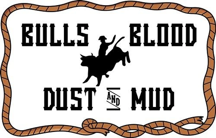 BULLS BLOOD DUST AND MUD