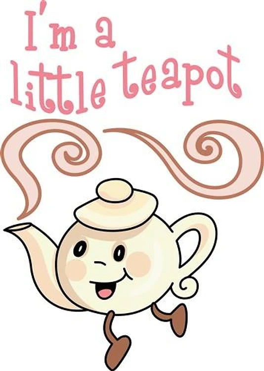 IM A LITTLE TEAPOT