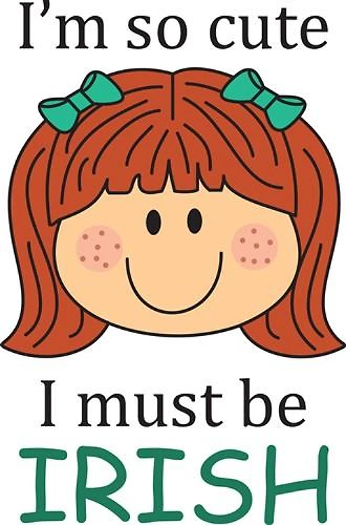 I MUST BE IRISH