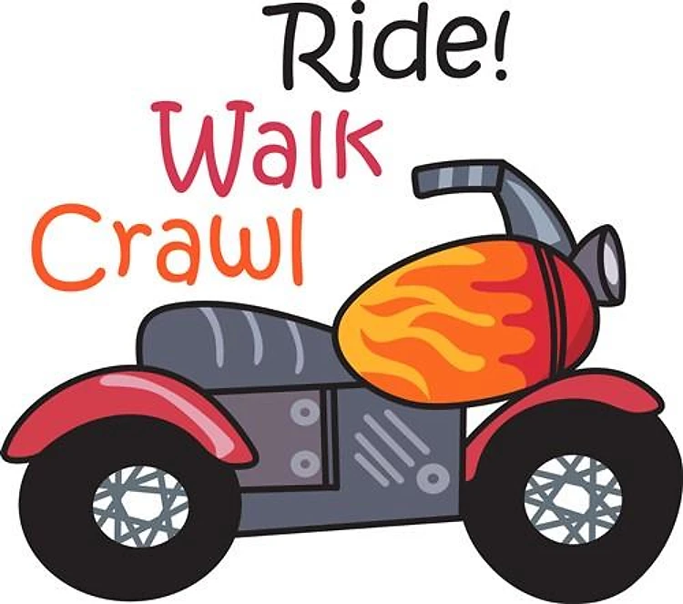 CRAWL WALK RIDE