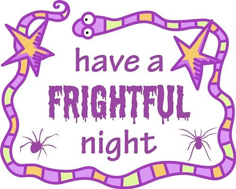 HAVE A FRIGHTFUL NIGHT