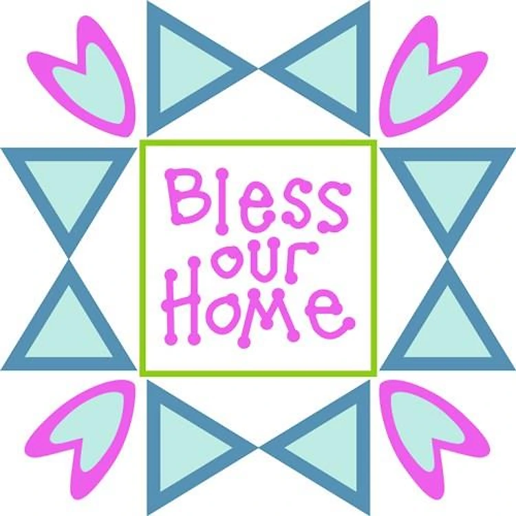 BLESS OUR HOME