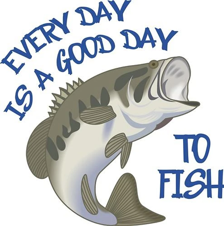 GOOD DAY TO FISH