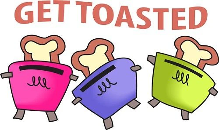 GET TOASTED
