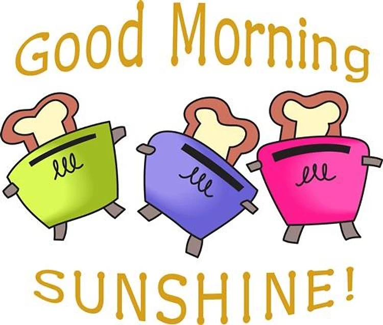 GOOD MORNING SUNSHINE