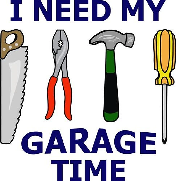 I NEED MY GARAGE TIME