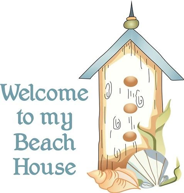 WELCOME TO MY BEACH HOUSE