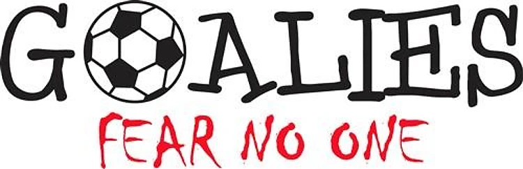 GOALIES FEAR NO ONE