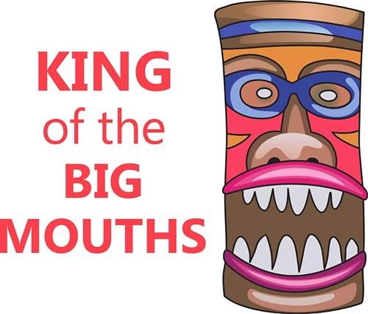 KING OF THE BIG MOUTHS