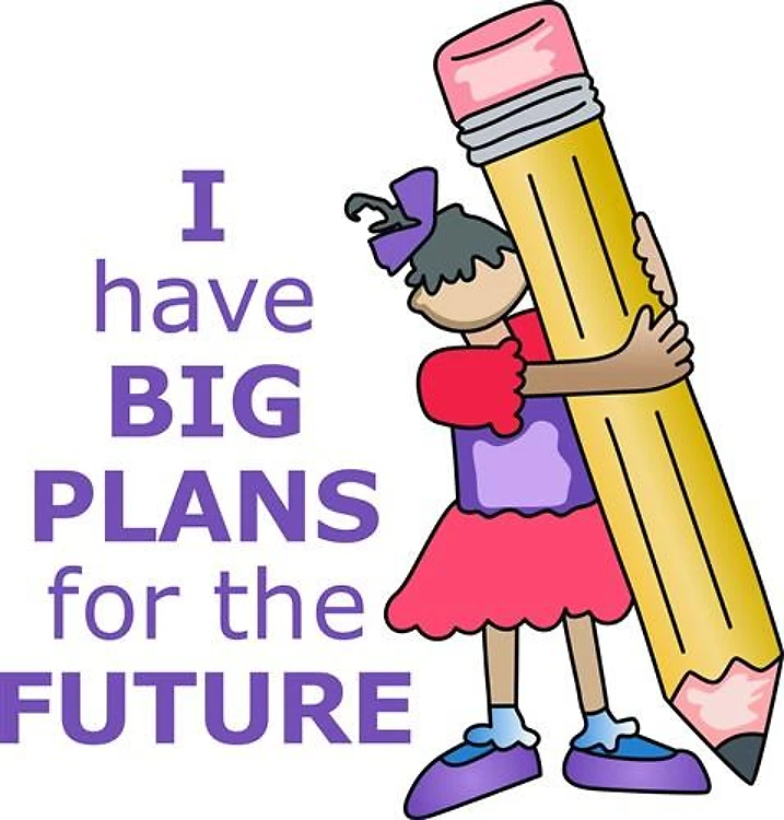 I HAVE BIG PLANS
