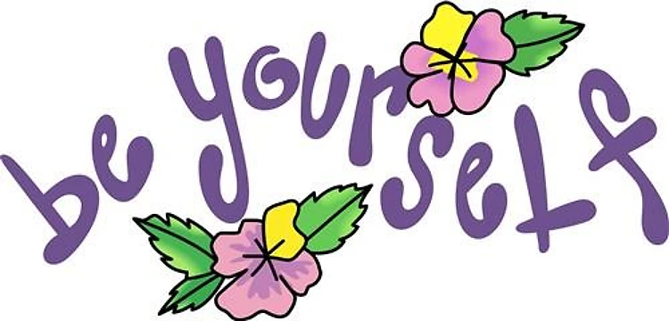 BE YOURSELF