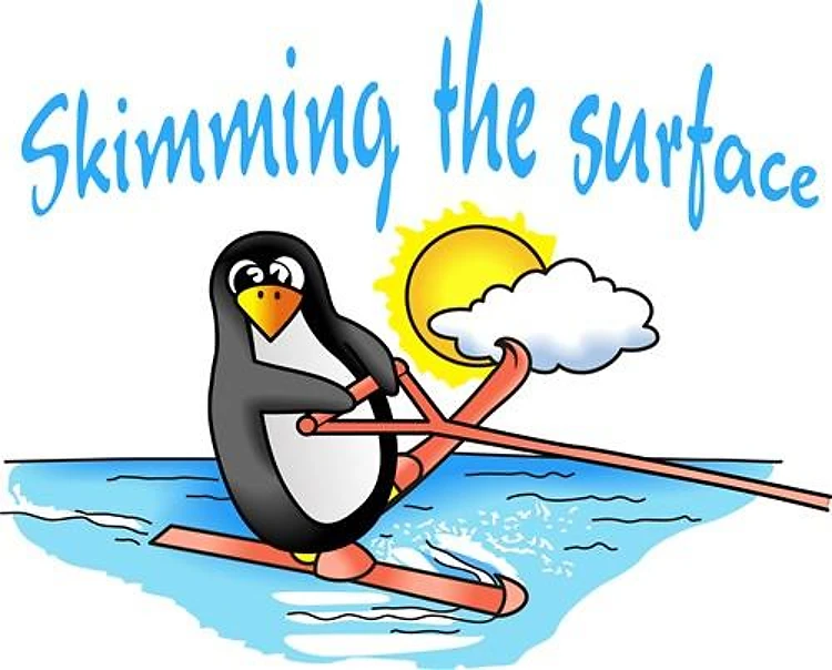 SKIMMING THE SURFACE