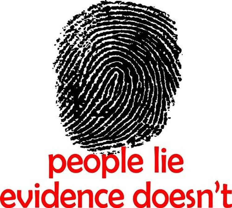 EVIDENCE DOESNT LIE
