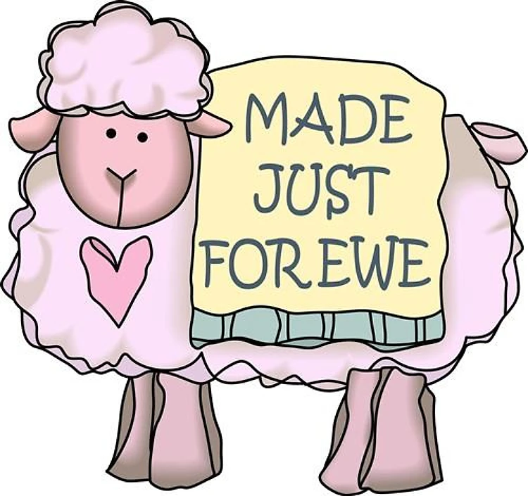 MADE JUST FOR EWE