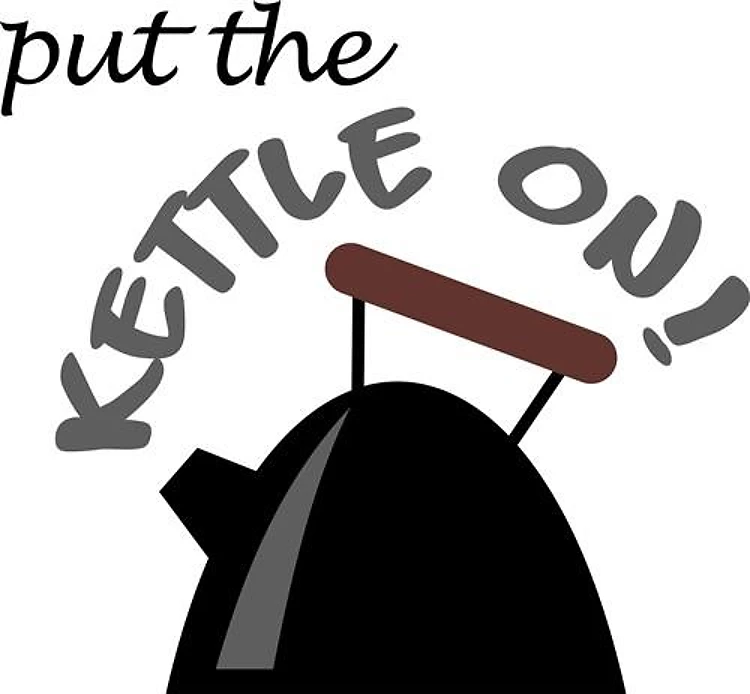 PUT THE KETTLE ON