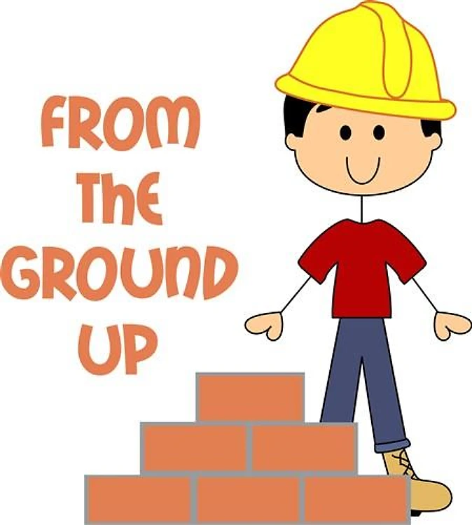 FROM THE GROUND UP