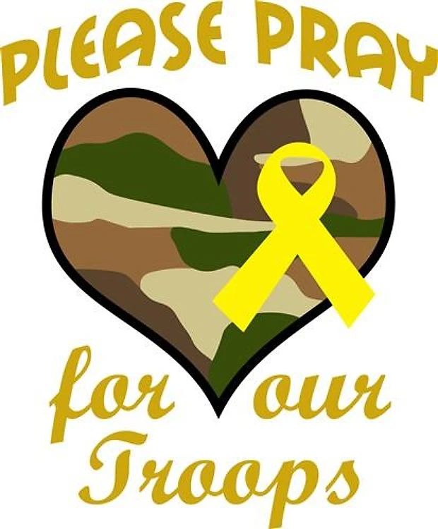 PLEASE PRAY FOR OUR TROOPS