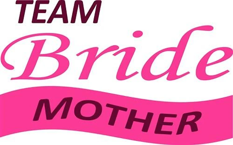 TEAM BRIDE MOTHER