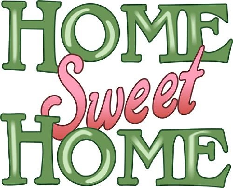 HOME SWEET HOME