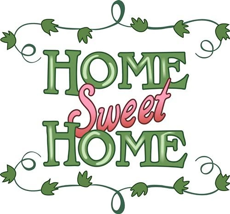 HOME SWEET HOME